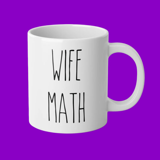 Wife Math Mug, 20oz (White)